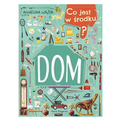 Co jest w środku? Dom