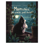 Mamusiu, jak wielki jest świat?