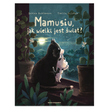 Mamusiu, jak wielki jest świat?