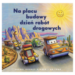 Na placu budowy dzień robót drogowych