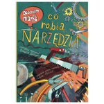 Opowiem ci, mamo, co robią narzędzia