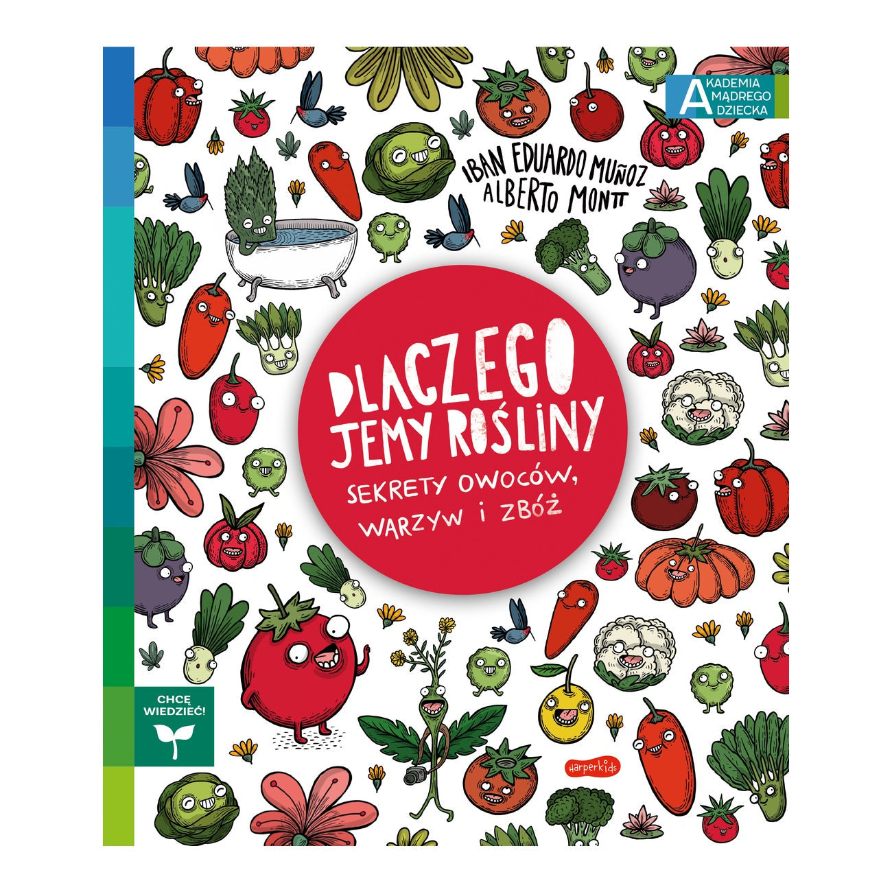Dlaczego jemy rośliny? Sekrety owoców, warzyw..
