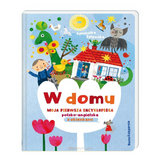 W domu. Moja pierwsza encyklopedia pol.-ang.