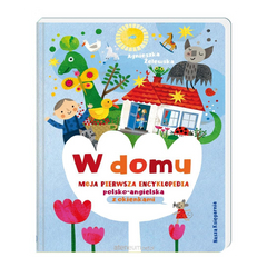 W domu. Moja pierwsza encyklopedia pol.-ang.
