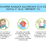 Gotuj z Alą i Antkiem. Książka kucharska dla dzieci