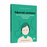 Natuli - Odporność psychiczna. Jak wzmacniać dzieci i nastolatki w radzeniu sobie z przemocą