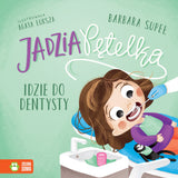 Jadzia Pętelka idzie do dentysty