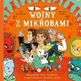 Wojny z mikrobami. Akademia Mądrego Dziecka. Chcę wiedzieć więcej!