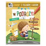 Zabawy z Felusiem i Guciem. W podróży