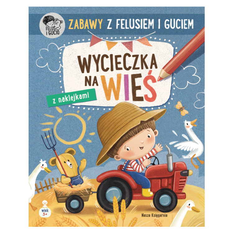 Zabawy z Felusiem i Guciem. Wycieczka na wieś